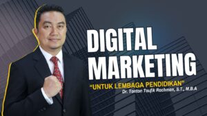 Digital Marketing Lembaga Pendidikan: Strategi Ampuh Meningkatkan Pendaftaran dan Reputasi Institusi