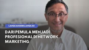 Dari Keraguan Menuju Keyakinan: Awal Baru dalam Network Marketing Revolution